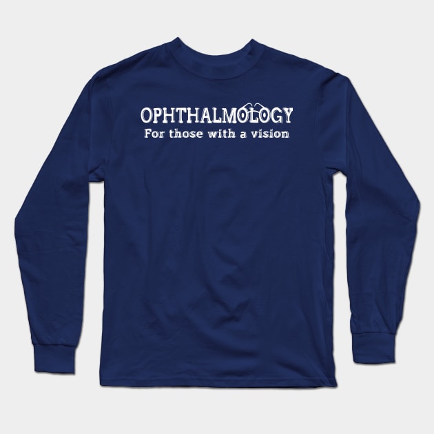 Ophthalmology Vision White Text Long Sleeve T-Shirt by Barthol Graphics